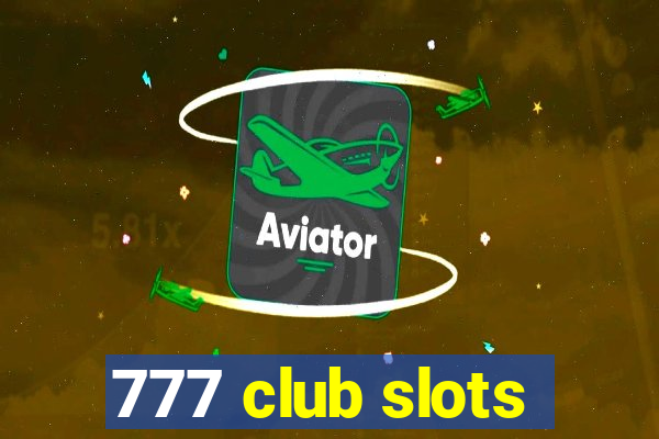 777 club slots