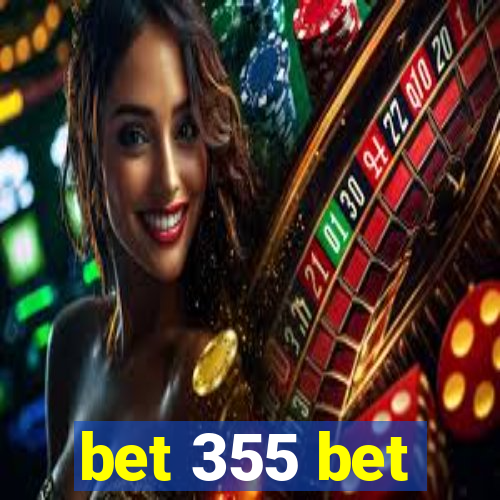 bet 355 bet