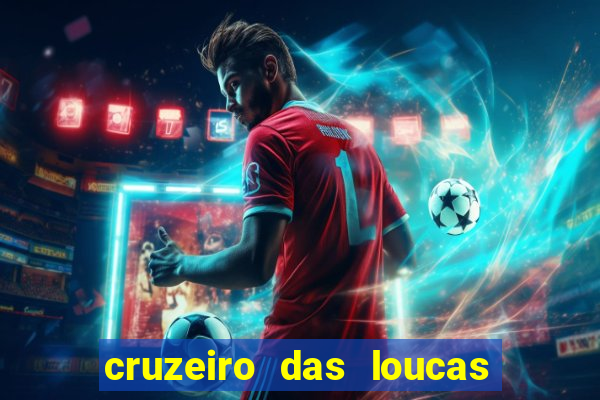 cruzeiro das loucas filme completo dublado