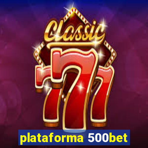 plataforma 500bet