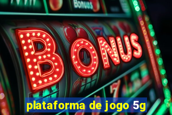 plataforma de jogo 5g