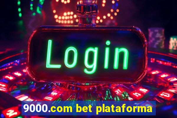 9000.com bet plataforma