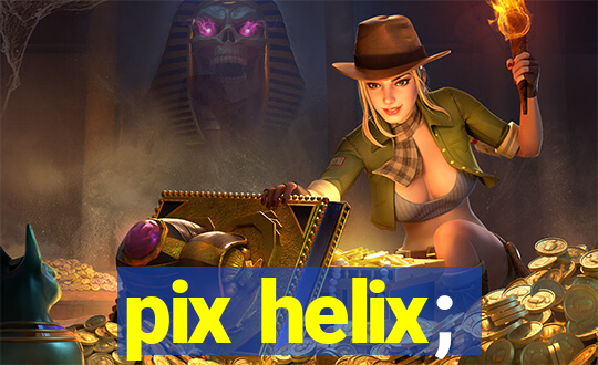 pix helix;