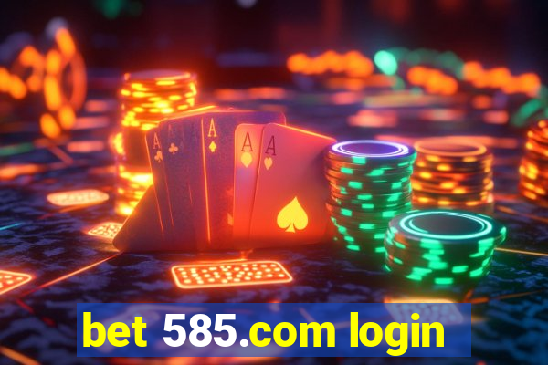 bet 585.com login