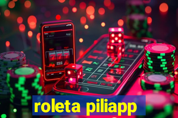 roleta piliapp