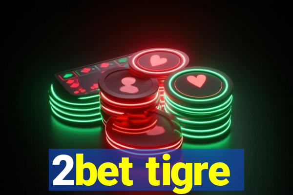 2bet tigre