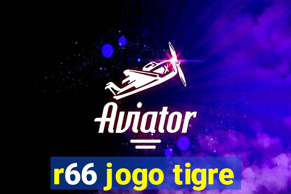 r66 jogo tigre