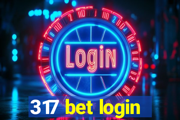 317 bet login