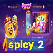 spicy 2