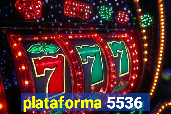 plataforma 5536