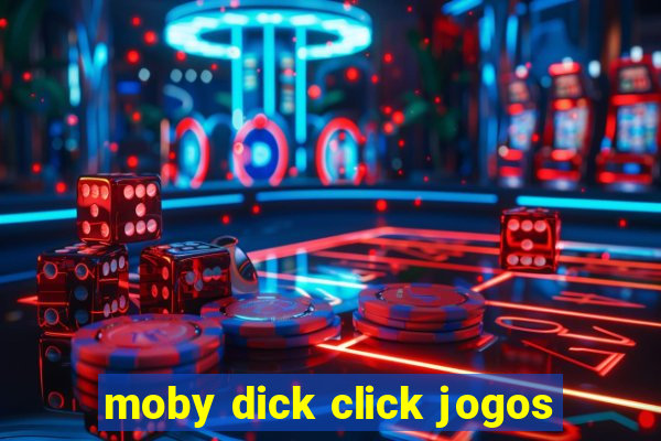 moby dick click jogos