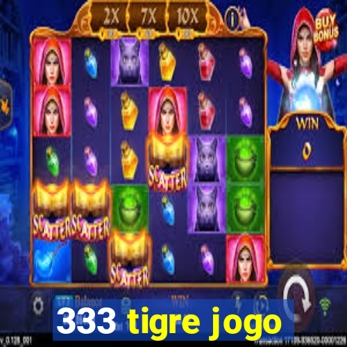 333 tigre jogo