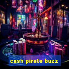 cash pirate buzz