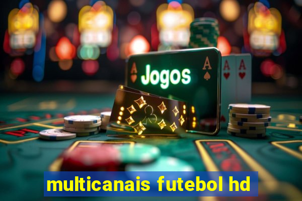 multicanais futebol hd