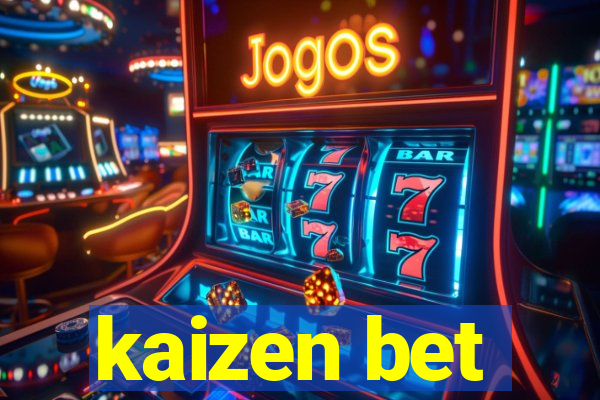 kaizen bet