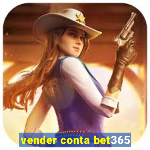 vender conta bet365