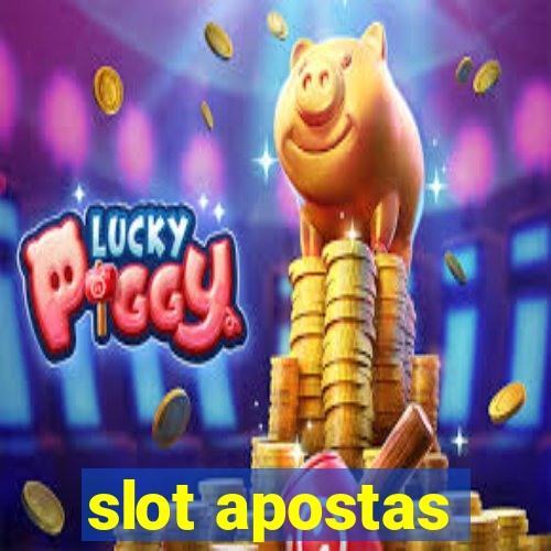 slot apostas