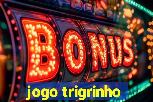 jogo trigrinho