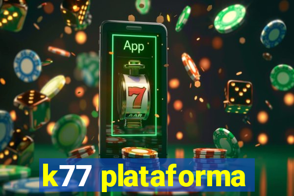 k77 plataforma