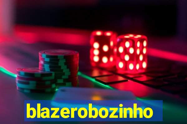 blazerobozinho