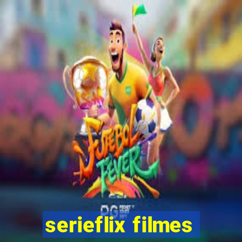 serieflix filmes