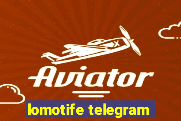 lomotife telegram