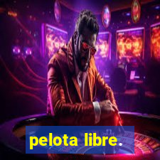 pelota libre.