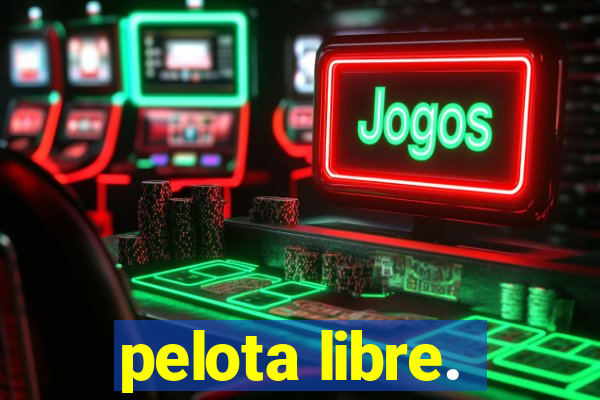 pelota libre.