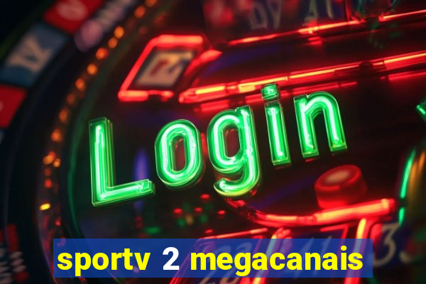 sportv 2 megacanais