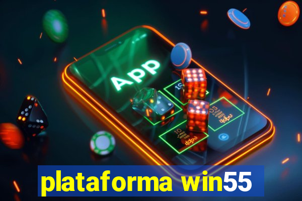 plataforma win55