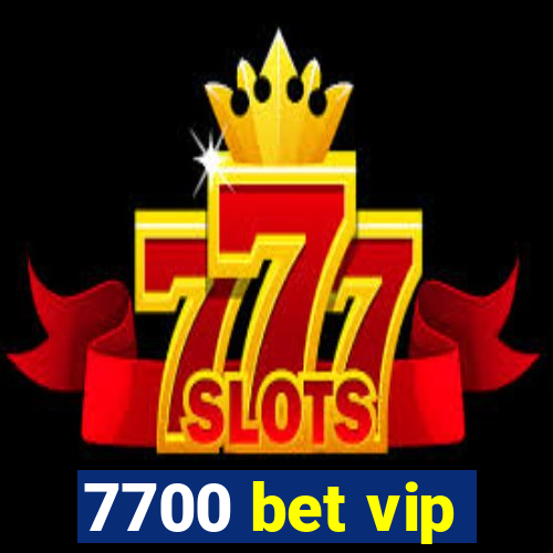 7700 bet vip