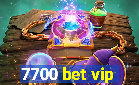 7700 bet vip