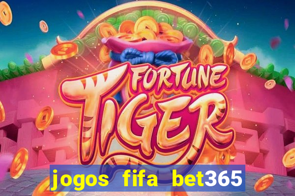 jogos fifa bet365 8 minutos