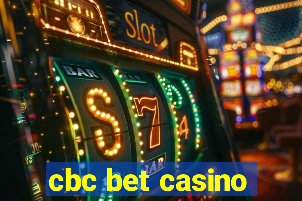 cbc bet casino