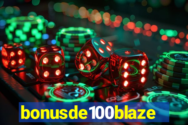 bonusde100blaze