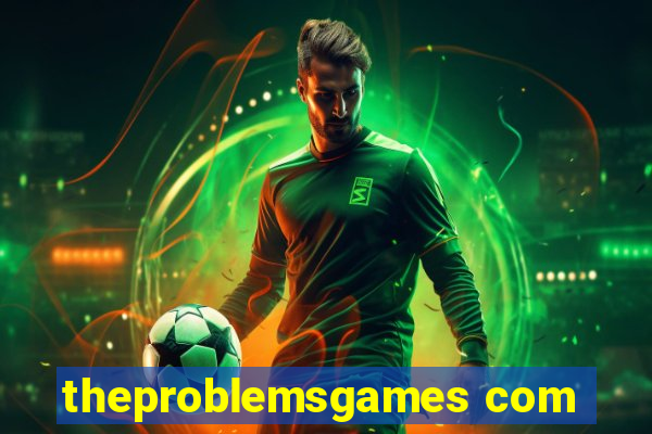 theproblemsgames com