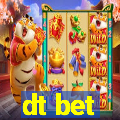 dt bet