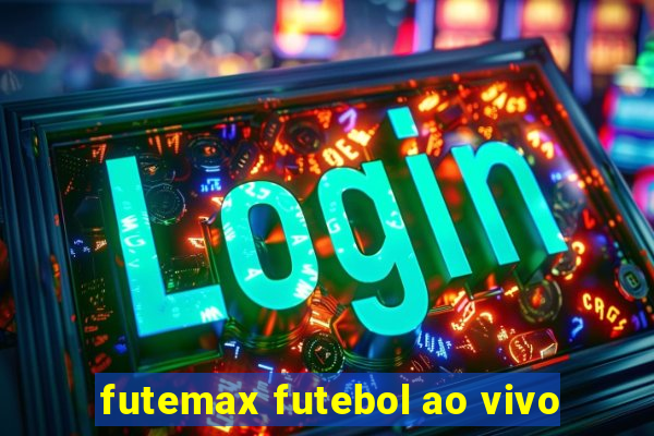 futemax futebol ao vivo