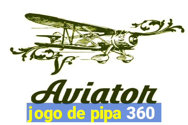 jogo de pipa 360