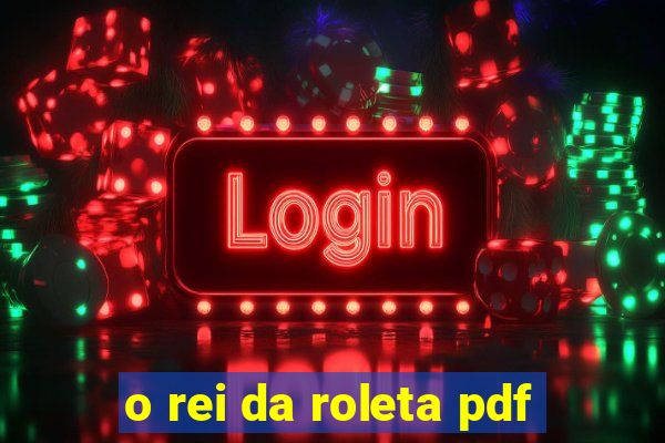 o rei da roleta pdf