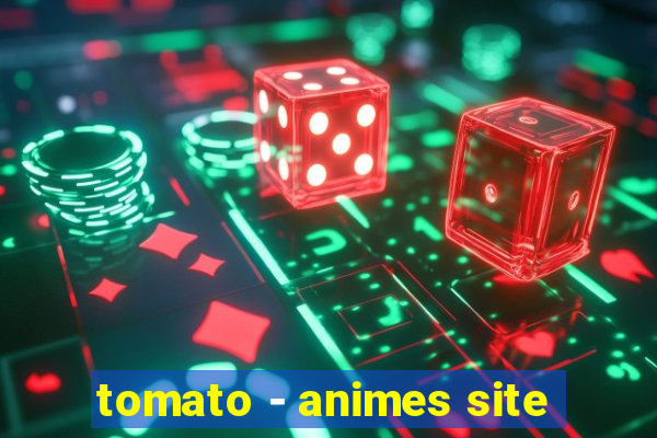 tomato - animes site