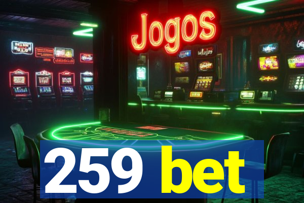 259 bet