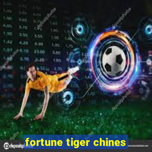 fortune tiger chines