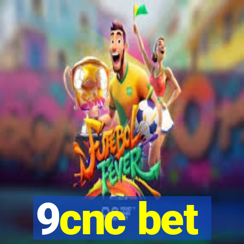 9cnc bet