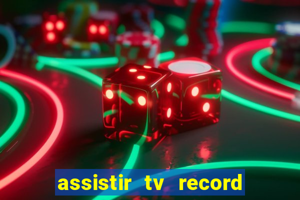 assistir tv record bahia ao vivo agora