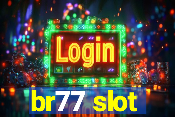 br77 slot