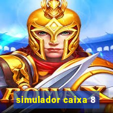 simulador caixa 8