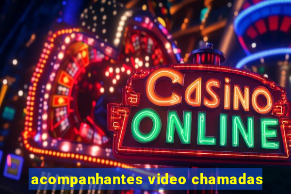 acompanhantes video chamadas