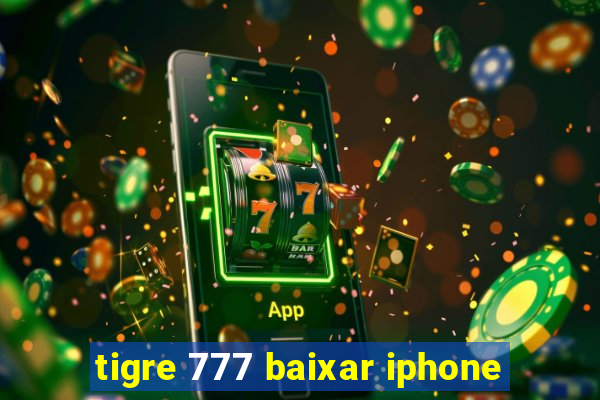 tigre 777 baixar iphone