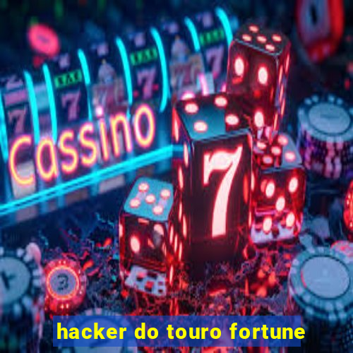 hacker do touro fortune